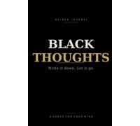 Black Thoughts: A Journal for Thoughts, Reflections, Self-Expression and Improvement 6x9" (A Private Space for Your Thoughts)