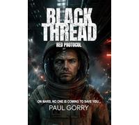 Black Thread - Red Protocol: Book 2 of the Explosive Mars Colony Zombie Sci-fi Thriller Series.