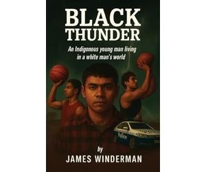 Black Thunder: An Indigenous young man living in a white man's world