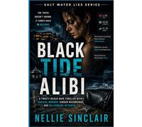 Black Tide Alibi: A Twisty Beach Noir Thriller with Coastal Murder, Hidden Recordings, and Billionaire Betrayal (Saltwater Lies Mystery Series)