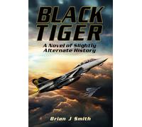 Black Tiger: A Novel of Slightly Alternate History