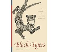 Black Tigers: A Grammar of Chinese Rubbings