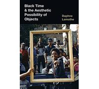 Black Time and the Aesthetic Possibility of Objects