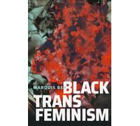 Black Trans Feminism by Marquis Bey