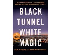 Black Tunnel, White Magic