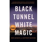 Black Tunnel, White Magic