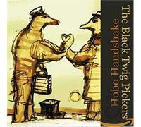 Black Twig Pickers - Hobo Handshake