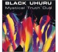 Black Uhuru - Mystical Truth Dub