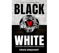 Black v White: The Match That Sparked a Revolution