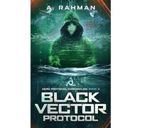 Black Vector Protocol: Book 2 (Zero Protocol Chronicles)
