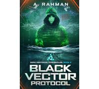 Black Vector Protocol: Zero Protocol Chronicles: Book 2 (Zero Protocol Chronicles: Arc 1 (Books 1 - 10))