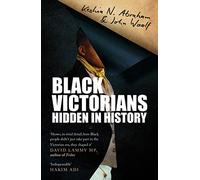 Black Victorians : Hidden in History