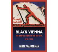 Black Vienna: The Radical Right in the Red City, 1918-1938