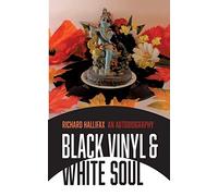 Black Vinyl & White Soul: An Autobiography