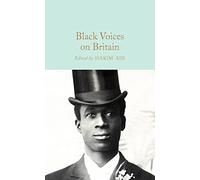 Black Voices on Britain: 333 (Macmillan Collector's Library, 333)