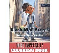 Black Wall Street: Durham North Carolina - Coloring Book: "WHAT HAPPENED"