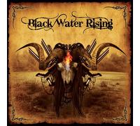 Black Water Rising - Black Water Rising