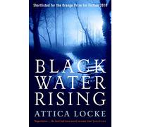 Black Water Rising: (The Jay Porter mysteries by Attica Locke Main)