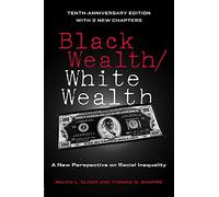 Black Wealth / White Wealth: A New Perspective on Racial Inequality