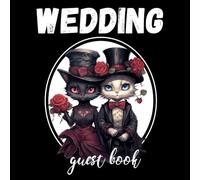 Black Wedding Guest Book: Cover With an Image Of Cats Couple in Love | Dark Memory Album with Spooky and Halloween Vibe | Elegant Keepsake for Bride and Groom