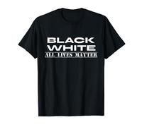 BLACK WHITE ALL LIVES MATTER T-Shirt