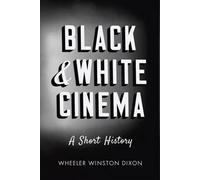 Black & White Cinema: A Short History
