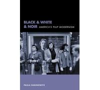 Black & White & Noir - America′s Pulp Modernism