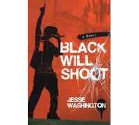 Black Will Shoot : A Novel