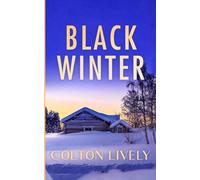 Black Winter: An EMP Post Apocalypse Prepper Thriller: 101 (EMP Survival in a Powerless World)