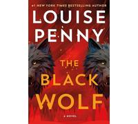 Black Wolf : a Novel - Hardcover NEW Louise Penny 2025