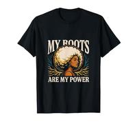 Black Woman Natural Hair My Roots are My Power T-Shirt