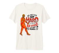 Black Woman No Matter How Hard It Gets I'm Going to Make It Premium T-Shirt