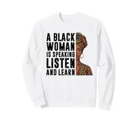 Black Woman Speaking Listen Learn History Men Women Sweatshirt