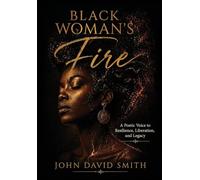 Black Woman's Fire: A Poetic Voice to Resilience, Liberation, and Legacy