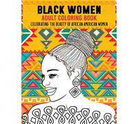 Black Women Adult Coloring Book: Celebrating the Beauty of African American Women