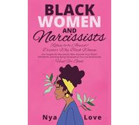 Black Women and Narcissists: Refuse to be Abused! Discover Why Black Women are Targets for Narcissistic Men, Reclaim Your Stolen Self-Worth and Stop ... Heal For Good (Self-Help for Black Women)
