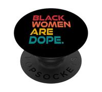 Black Women Are Dope - Black Girl Magic - Melanin Pride PopSockets Adhesive PopGrip