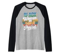 Black Women are Dope Period Statement Raglan Baseball Tee