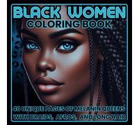 Black Women Coloring Book: 40 Unique Pages of Melanin Queens with Braids, Afros, and Long Hair
