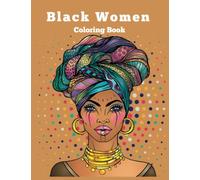 Black women coloring book: African American Caribbean coloring book for kids teens and adults | 40 images to color