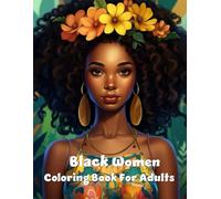 Black Women Coloring Book: Celebration of Beauty and Strength