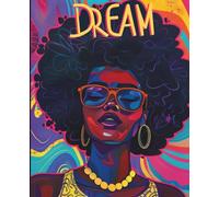 Black Women Dream Notebook Journal: Lined with 200 pages, 7.5" x 9.25". Perfect for adults and teens: work, school, personal use. For note-taking, prayers, goals, dreams, aspirations.