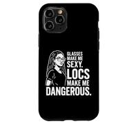 Black Women Glasses Make Me Sexy Locs Make Me Dangerous Case for iPhone 11 Pro