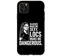 Black Women Glasses Make Me Sexy Locs Make Me Dangerous Case for iPhone 11 Pro Max