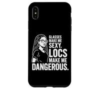 Black Women Glasses Make Me Sexy Locs Make Me Dangerous Case for iPhone XS Max
