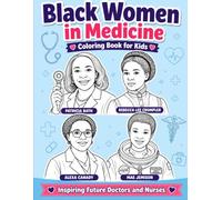 Black Women in Medicine Coloring Book for Kids: Inspiring Future Doctors and Nurses