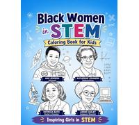 Black Women in STEM Coloring Book for Kids: Inspiring Girls in Science, Technology, Engineering and Math