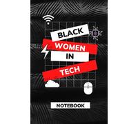 Black Women in Tech: Journal Notebook for Project & Research Notes, Ideas, and Designs - with 115 lined pages 5 x 8 inches