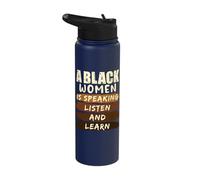 Black Women is Speaking Listen and Learn Black History Month Stainless Steel Insulated Water Bottle
