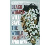 Black Women Will Save the World: An Anthem